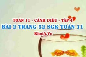 Bài 2 trang 52 SGK Toán 11 tập 1 Cánh Diều